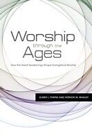 eBook (epub) Worship Through the Ages de Vernon M. Whaley