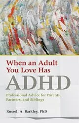 Kartonierter Einband When an Adult You Love Has ADHD von Russell A. Barkley