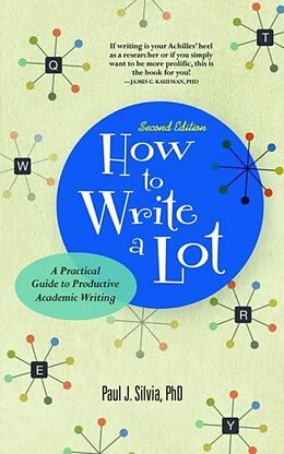 Couverture cartonnée How to Write a Lot: A Practical Guide to Productive Academic Writing de Paul J. Silvia
