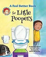 Fester Einband A Feel Better Book for Little Poopers von Holly Brochmann, Leah Bowen