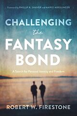 Couverture cartonnée Challenging the Fantasy Bond de Robert W. Firestone