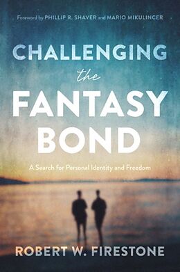 Couverture cartonnée Challenging the Fantasy Bond de Robert W. Firestone