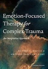 Kartonierter Einband (Kt) Emotion-Focused Therapy for Complex Trauma von Sandra C. Paivio, Antonio Pascual-Leone
