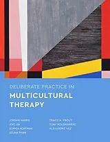 Kartonierter Einband Deliberate Practice in Multicultural Therapy von Jordan Harris, Joel Jin, Sophia Hoffman