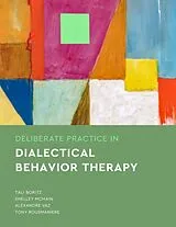 Kartonierter Einband Deliberate Practice in Dialectical Behavior Therapy von Tali Boritz, Shelley McMain, Alexandre Vaz