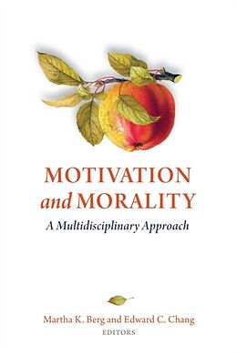 Kartonierter Einband Motivation and Morality: A Multidisciplinary Approach von Martha K. Chang, Edward C. Berg