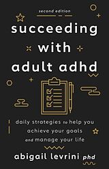 Couverture cartonnée Succeeding With Adult ADHD de Abigail L Levrini