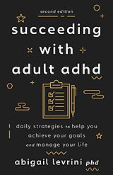 eBook (epub) Succeeding With Adult ADHD de Abigail L. Levrini