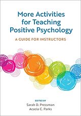 Couverture cartonnée More Activities for Teaching Positive Psychology de Sarah D. (EDT) Pressman, Acacia C. (EDT) Parks