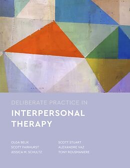 Couverture cartonnée Deliberate Practice in Interpersonal Psychotherapy de Olga Belik, Jessica M Schultz, Scott Fairhurst