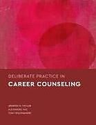 Couverture cartonnée Deliberate Practice in Career Counseling de Jennifer M Taylor, Alexandre Vaz, Tony Rousmaniere