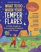 Kartonierter Einband What to Do When Your Temper Flares, 2nd Edition von Dawn Huebner