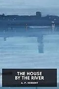 E-Book (epub) The House by the River von A. P. Herbert