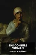 E-Book (epub) The Conjure Woman von Charles W. Chesnutt