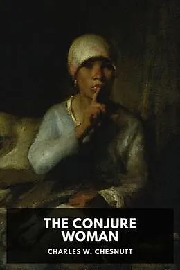 E-Book (epub) The Conjure Woman von Charles W. Chesnutt