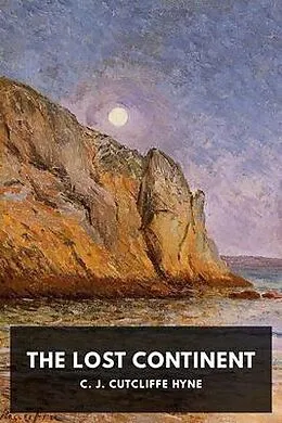 E-Book (epub) The Lost Continent von C. J. Cutcliffe Hyne