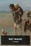 E-Book (epub) Wet Magic von E. Nesbit