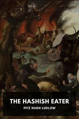 E-Book (epub) The Hashish Eater von Fitz Hugh Ludlow