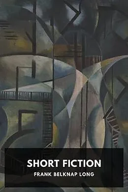 E-Book (epub) Short Fiction von Frank Belknap Long