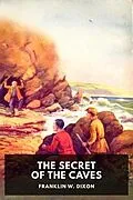 E-Book (epub) The Secret of the Caves von Franklin W. Dixon