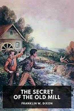 E-Book (epub) The Secret of the Old Mill von Franklin W. Dixon