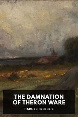 E-Book (epub) The Damnation of Theron Ware von Harold Frederic