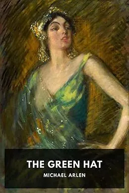 E-Book (epub) The Green Hat von Michael Arlen