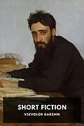 E-Book (epub) Short Fiction von Vsevolod Garshin