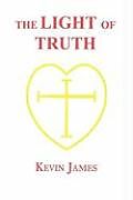 Fester Einband The Light of Truth von Kevin James
