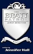 Kartonierter Einband The BRATT Patrol: Book One, Junior Detectives von Jennifer Hall