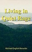 Couverture cartonnée Living in Quiet Rage de Michael English Bierwiler