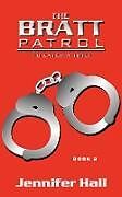Kartonierter Einband The BRATT Patrol: Book Two, To Catch a Thief von Jennifer Hall