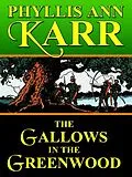 E-Book (epub) The Gallows in the Greenwood von Phyllis Ann Karr