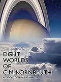 E-Book (epub) Eight Worlds of C.M. Kornbluth von C. M. Kornbluth