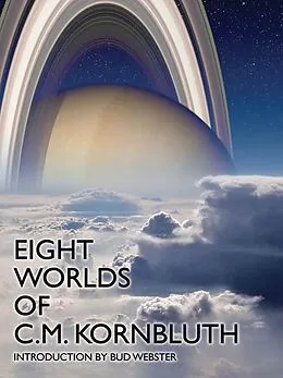 E-Book (epub) Eight Worlds of C.M. Kornbluth von C. M. Kornbluth