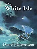 E-Book (epub) The White Isle von Darrell Schweitzer