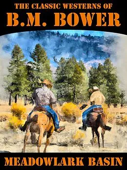 E-Book (epub) Meadowlark Basin von B.M. Bower