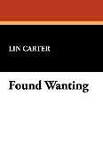 Couverture cartonnée Found Wanting de Lin Carter