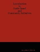 Kartonierter Einband Introduction to Faith-Based and Community Initiatives von Jacqueline M. Edwards