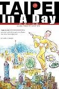 Couverture cartonnée Taipei In A Day Includes de Scott B. Freiberger