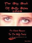 Kartonierter Einband The Big Book Of Buffy Bites 2008 von Robert Mestre