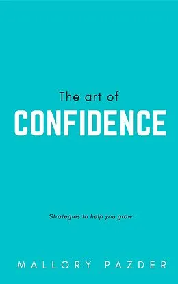 E-Book (epub) The art of Confidence von Mallory Pazder