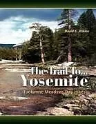 Kartonierter Einband The Trail To...Yosemite von David E. Atkins