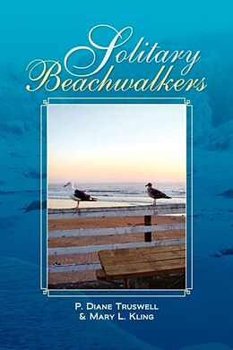 Livre Relié Solitary Beachwalkers de Dian P. Diane Truswell &. Mary L. Kling, P. Diane Truswell &. Mary L. Kling, P. Diane Truswell &. Ma
