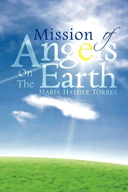 Couverture cartonnée Mission of Angels on the Earth de Maria Haydee Torres