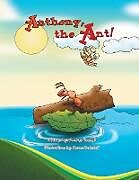 Kartonierter Einband Anthony, the Ant! von Andrea Hassell