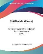 Couverture cartonnée Childhood's Morning de Elizabeth Goodrich Mumford