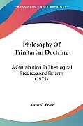 Kartonierter Einband Philosophy Of Trinitarian Doctrine von Aaron G. Pease
