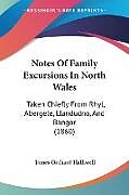 Couverture cartonnée Notes Of Family Excursions In North Wales de James Orchard Halliwell
