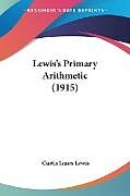 Kartonierter Einband Lewis's Primary Arithmetic (1915) von Curtis James Lewis